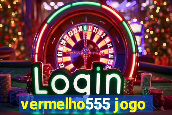 vermelho555 jogo